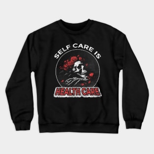 Self Care Is Health Care Crewneck Sweatshirt